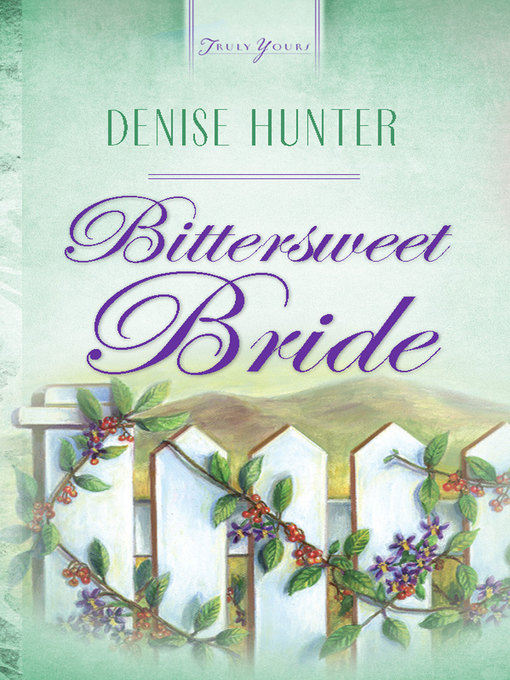 Title details for Bittersweet Bride by Denise Hunter - Available